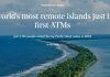 One of the world’s most remote islands just installed its first ATMs