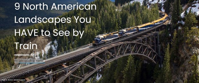 9 North American Landscapes You HAVE to See by Train