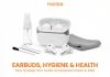 Earbuds, Hygiene & Health: How to Keep Your Audio Accessories Clean & Safe