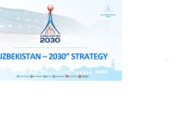 Uzbekistan Launches the Updated and Ambitious “Uzbekistan–2030” Strategy for National Development